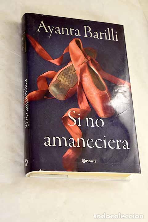 Livros em segunda m&atilde;o: Si no amaneciera: Barilli, Ayanta.- Barilli, Ayanta