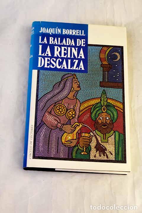 B&uuml;cher: La balada de la reina descalza.- Borrell, Joaqu&iacute;n