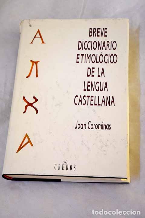 B&uuml;cher: Breve diccionario etimol&oacute;gico de la lengua castellana.- Coromines, Joan