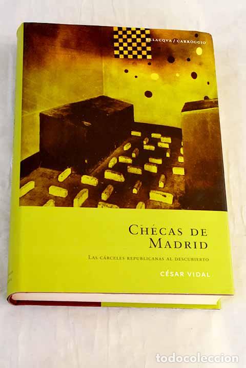 B&uuml;cher: Checas de Madrid : las c&aacute;rceles republicanas al descubierto.- Vidal, C&eacute;sar