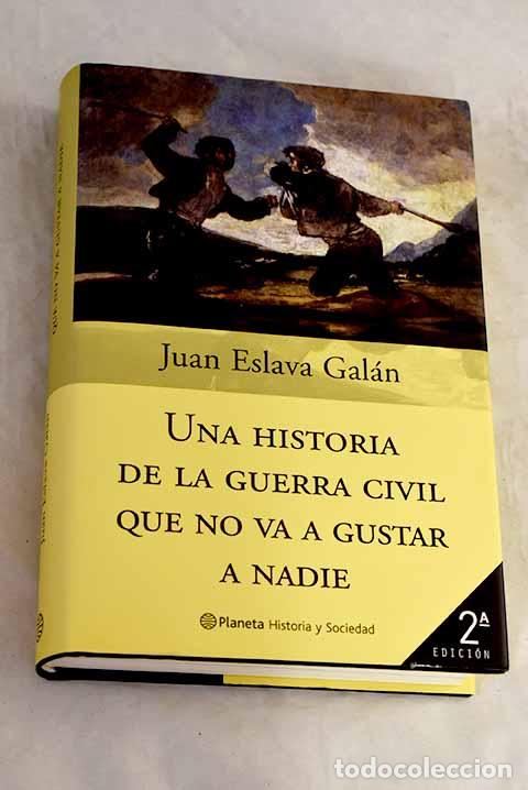 B&uuml;cher: Una historia de la Guerra Civil que no va a gustar a nadie.- Eslava Gal&aacute;n, Juan