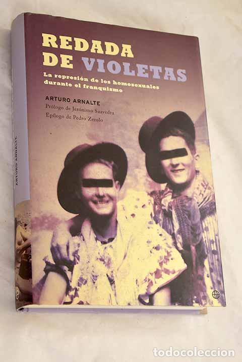 B&uuml;cher: Redada de violetas: la represi&oacute;n de los homosexuales durante el franquismo.- Arnalte, Arturo