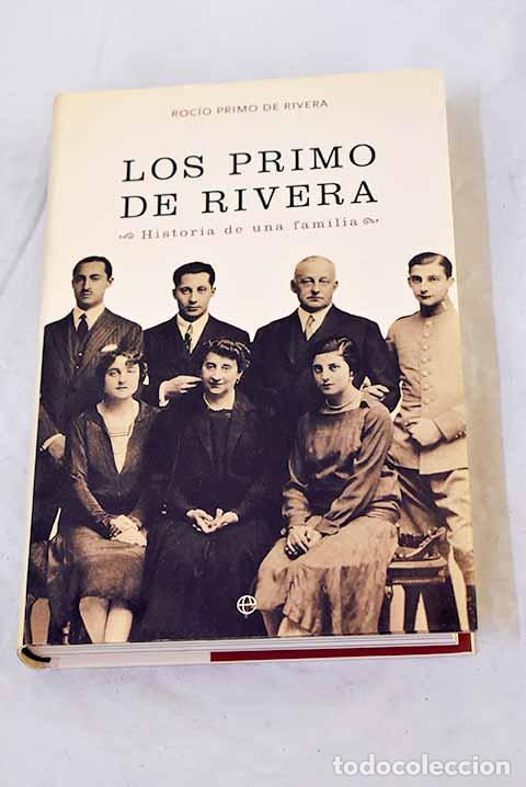 B&uuml;cher: Los Primo de Rivera: historia de una familia.- Primo de Rivera, Roc&iacute;o