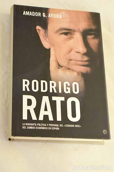 Livros em segunda m&atilde;o: Rodrigo Rato : la biograf&iacute;a pol&iacute;tica y personal del cerebro gris del cambio econ&oacute;mico en Espa&ntilde;a