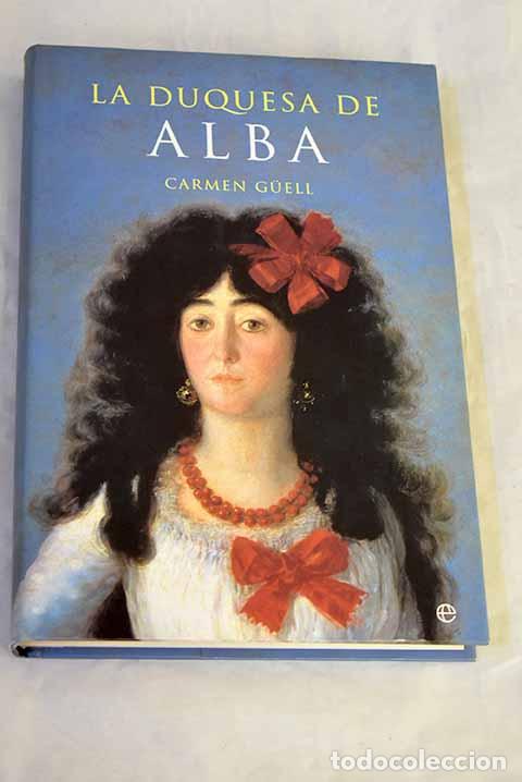 Libros: La Duquesa de Alba: Guell, Carmen.- Guell, Carmen