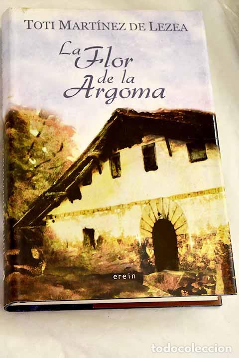 Libros: La flor de la argoma.- Mart&iacute;nez de Lezea, Toti