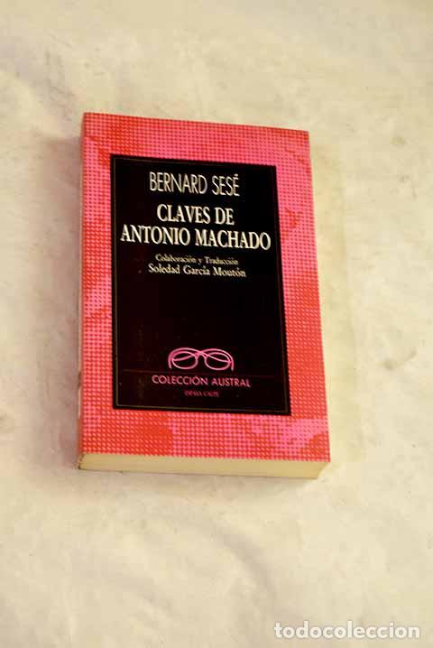 Libri di seconda mano: Claves de Antonio Machado.- Ses&eacute;, Bernard