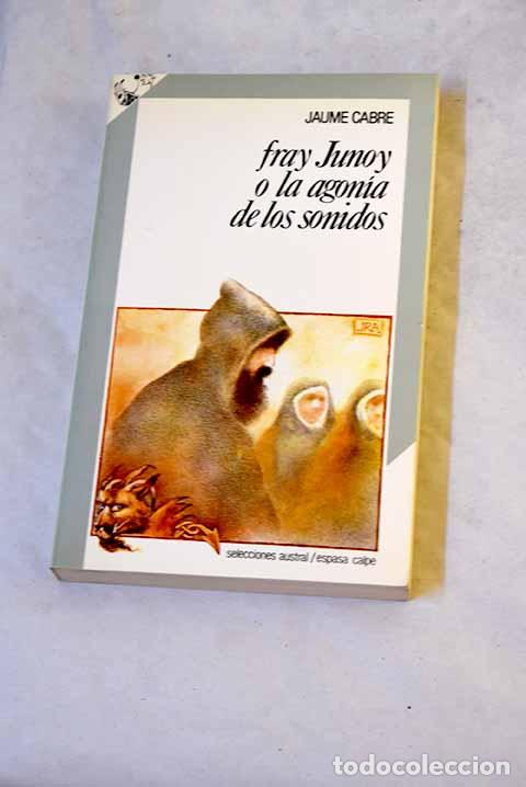 books: Fray Junoy o La agon&iacute;a de los sonidos.- Cabr&eacute;, Jaume