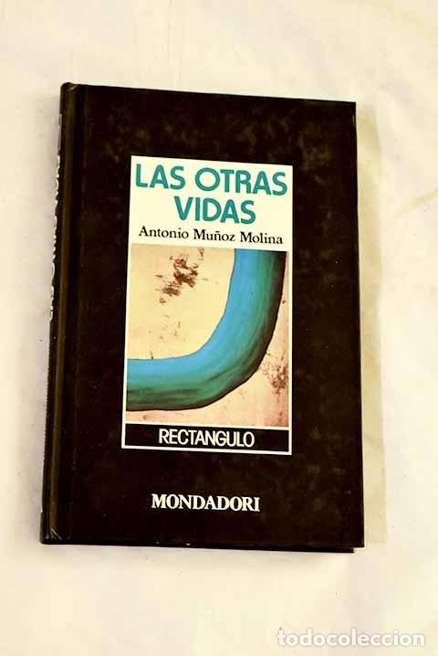books: Las otras vidas: Mu&ntilde;oz Molina, Antonio.- Mu&ntilde;oz Molina, Antonio