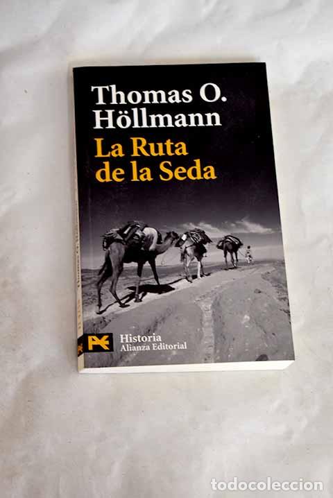 books: La Ruta de la Seda: Hollmann, Thomas Ottfried.- Hollmann, Thomas Ottfried