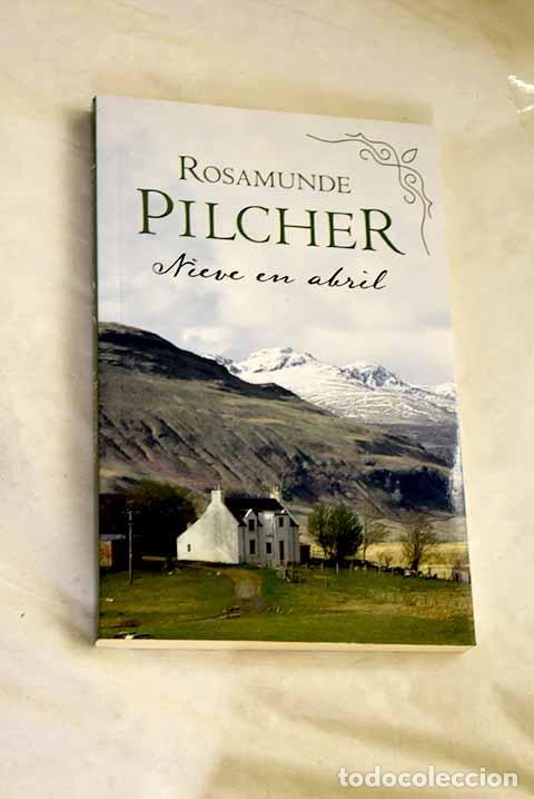 books: Nieve en abril: Pilcher, Rosamunde.- Pilcher, Rosamunde