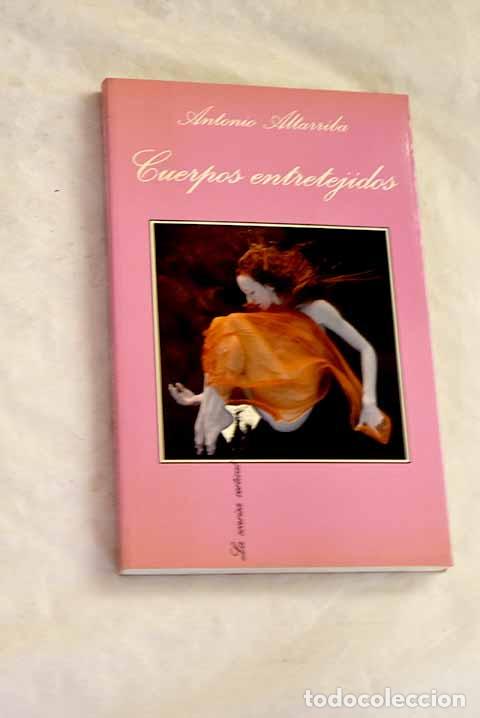 Livres: Cuerpos entretejidos.- Altarriba, Antonio