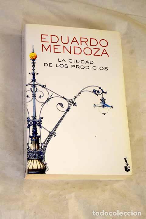 B&uuml;cher: La ciudad de los prodigios.- Mendoza, Eduardo
