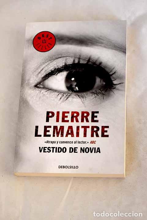 B&uuml;cher: Vestido de novia: Lemaitre, Pierre.- Lemaitre, Pierre