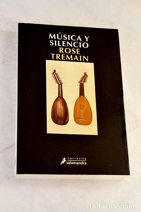 Libros: M&uacute;sica y silencio: Tremain, Rose.- Tremain, Rose
