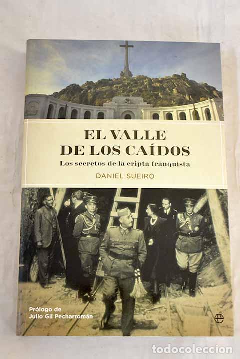 Libros: El Valle de los Ca&iacute;dos: los secretos de la cripta franquista.- Sueiro, Daniel