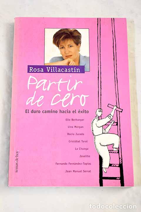 Libros: Partir de cero : el duro camino hacia el &eacute;xito.- Villacast&iacute;n, Rosa