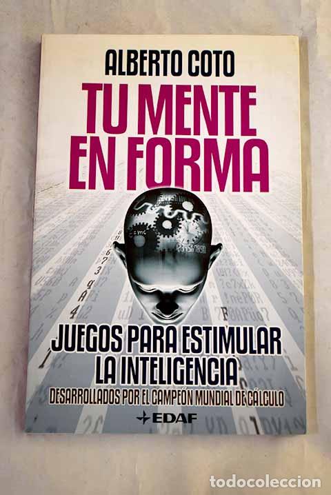 Livres: Tu mente en forma: juegos para estimular tu inteligencia.- Coto, Alberto