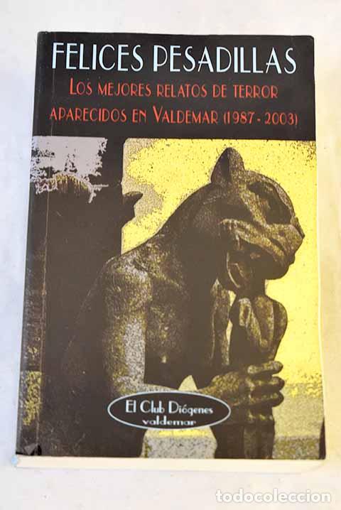 Libros: Felices pesadillas: los mejores relatos de terror aparecidos en Valdemar (1987-2003)