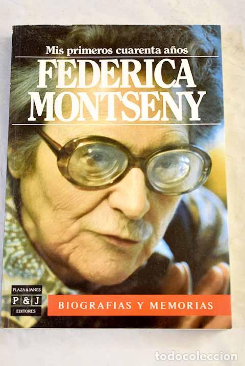 Livres: Mis primeros cuarenta a&ntilde;os.- Montseny, Federica