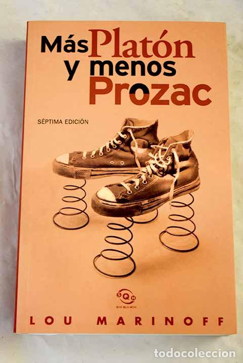 Livres: M&aacute;s Plat&oacute;n y menos Prozac: filosof&iacute;a para la vida cotidiana.- Marinoff, Lou