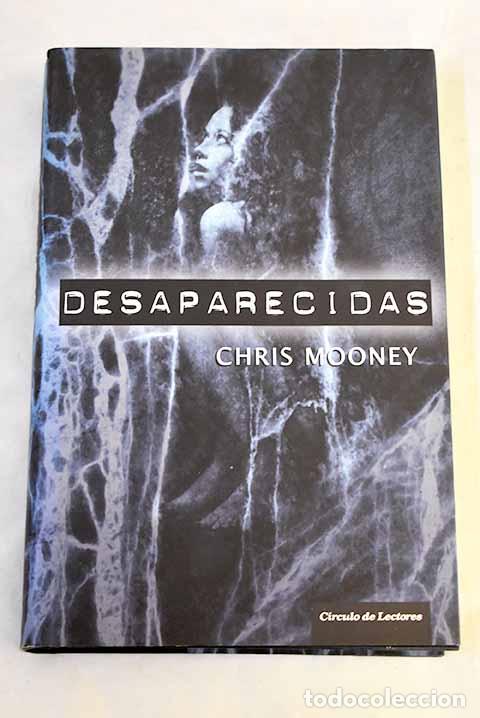 Livres: Desaparecidas: Mooney, Chris.- Mooney, Chris