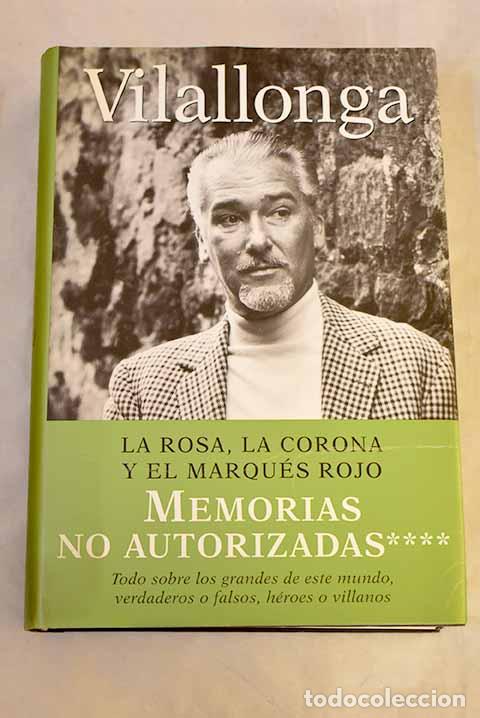Livres: La rosa, la corona y el marqu&eacute;s rojo.- Vilallonga, Jos&eacute; Luis de