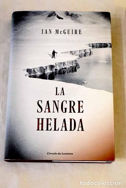 Livres: La sangre helada: McGuire, Ian.- McGuire, Ian