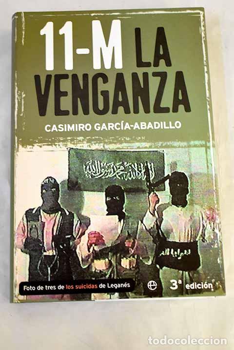 B&uuml;cher: 11-M la venganza: Garc&iacute;a-Abadillo, Casimiro.- Garc&iacute;a-Abadillo, Casimiro