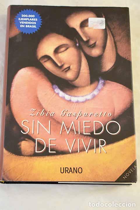 Libros: Sin miedo de vivir: Gasparetto, Zibia.- Gasparetto, Zibia
