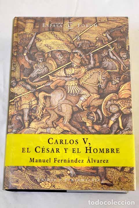 Libros: Carlos V, el c&eacute;sar y el hombre.- Fern&aacute;ndez &Aacute;lvarez, Manuel