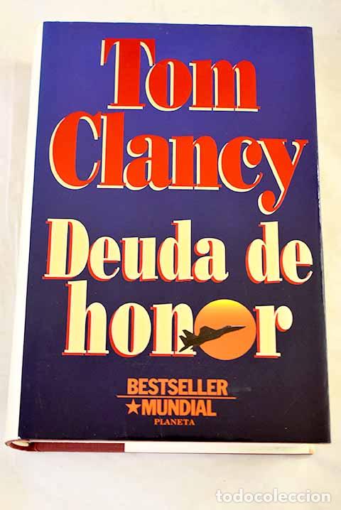 Libros: Deuda de honor: Clancy, Tom.- Clancy, Tom