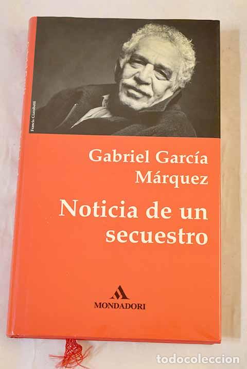 Libros: Noticia de un secuestro.- Garc&iacute;a M&aacute;rquez, Gabriel