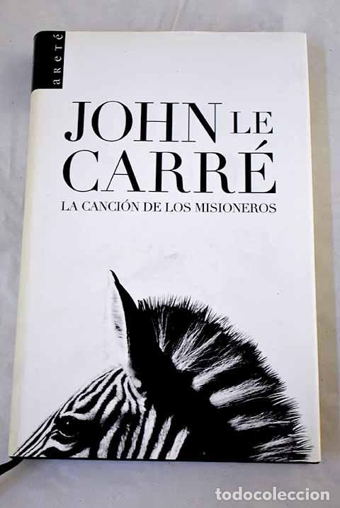 Libros: La canci&oacute;n de los misioneros.- Le Carr&eacute;, John