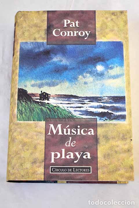 Libros: M&uacute;sica de playa: Conroy, Pat.- Conroy, Pat
