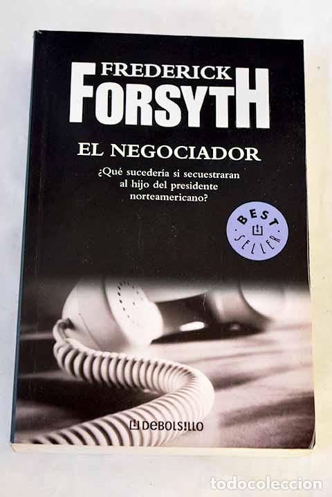 Livres: El negociador: Forsyth, Frederick.- Forsyth, Frederick