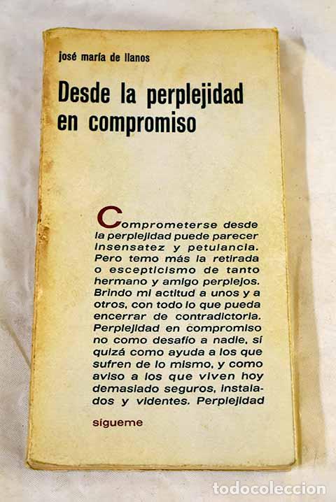 Livres: Desde la perplejidad en compromiso.- Llanos, Jos&eacute; Mar&iacute;a de