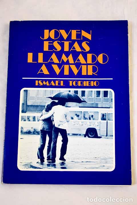 Livres: Joven, est&aacute;s llamado a vivir.- Toribio, Ismael