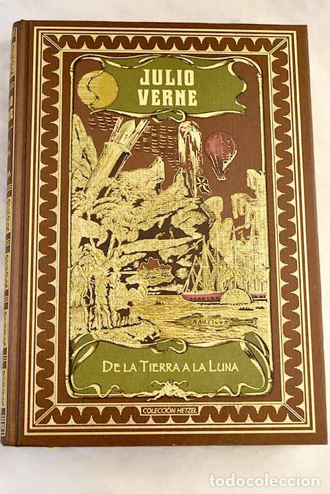 Libros: De la tierra a la luna: viaje directo en 97 horas y 20 minutos ; y El doctor Ox.- Verne, Julio