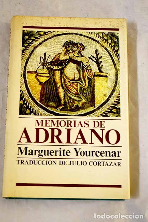 Libros: Memorias de Adriano: Yourcenar, Marguerite.- Yourcenar, Marguerite