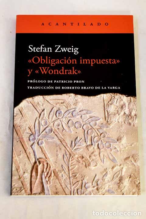 Libros: Obligaci&oacute;n impuesta y Wondrak.- Zweig, Stefan