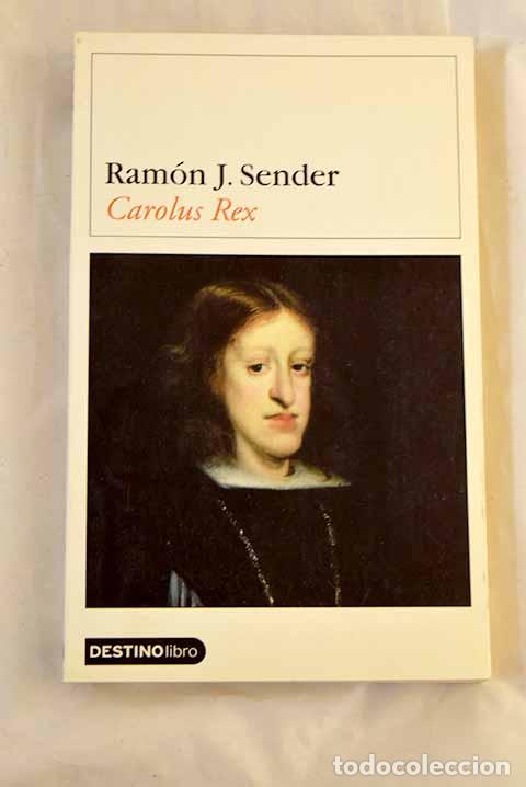 B&uuml;cher: Carolus Rex: Sender, Ram&oacute;n J..- Sender, Ram&oacute;n J.