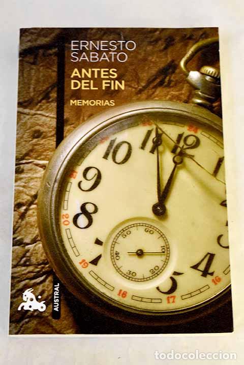 B&uuml;cher: Antes del fin: memorias.- Sabato, Ernesto