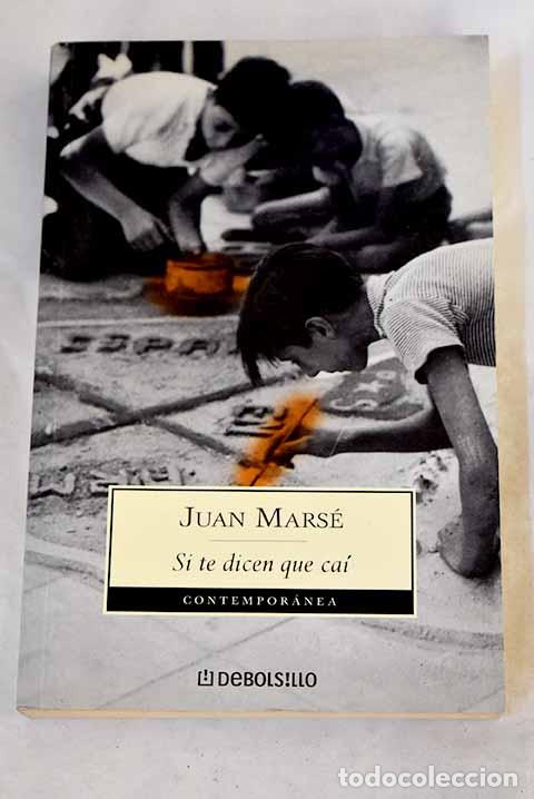 Libri di seconda mano: Si te dicen que ca&iacute;: Mars&eacute;, Juan.- Mars&eacute;, Juan
