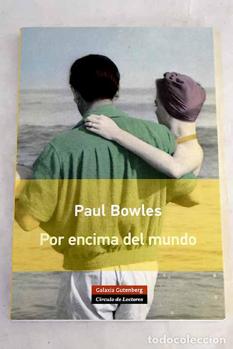 Libri di seconda mano: Por encima del mundo.- Bowles, Paul