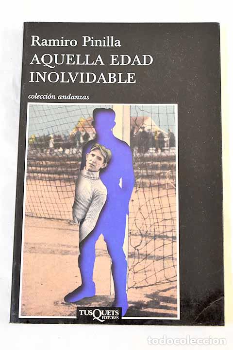 books: Aquella edad inolvidable.- Pinilla, Ramiro