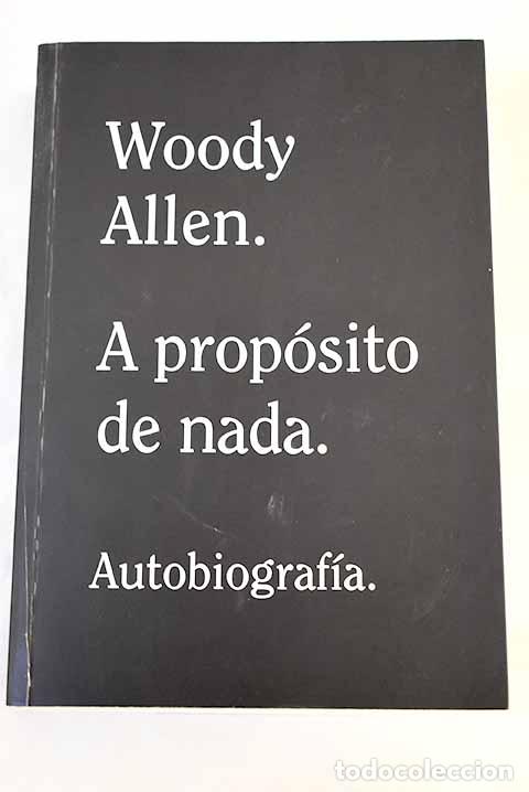 books: A prop&oacute;sito de nada: Allen, Woody.- Allen, Woody