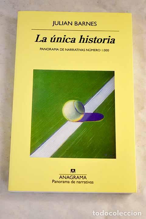 Libros: La &uacute;nica historia: Barnes, Julian.- Barnes, Julian