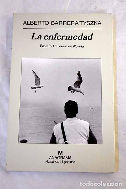 Libros: La enfermedad: Barrera Tyszka, Alberto.- Barrera Tyszka, Alberto
