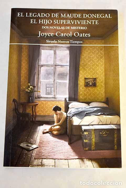 Libros: El legado de Maude Donegal ; El hijo del superviviente : dos novelas.- Oates, Joyce Carol